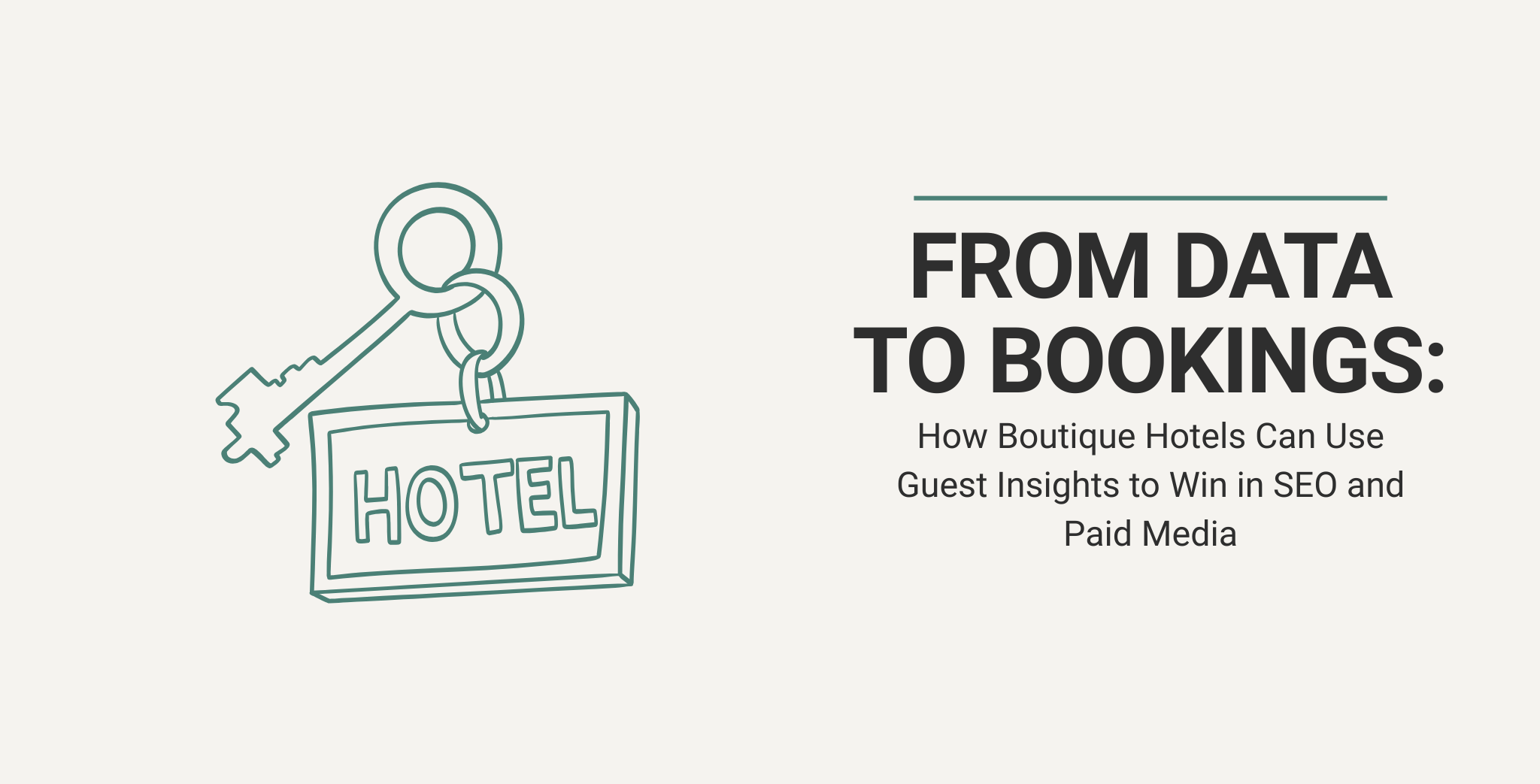 From Data to Bookings: How Boutique Hotels Can Use Guest Insights to Win in SEO and Paid Media