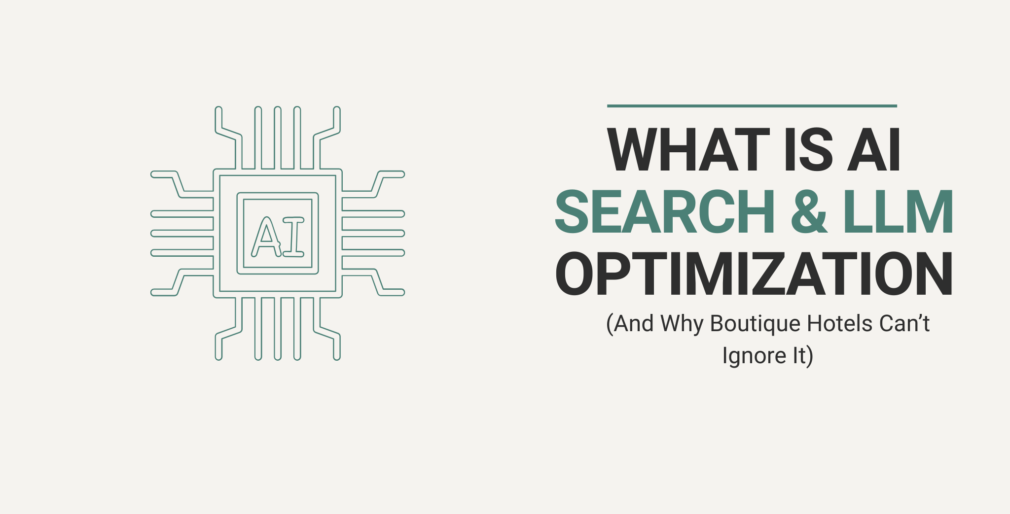 What Is AI Search & LLM Optimization: And Why Boutique Hotels Can’t Ignore It